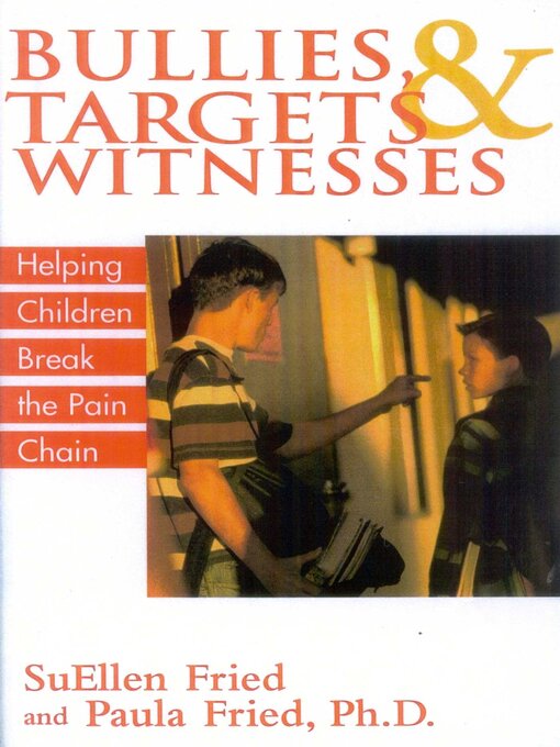Title details for Bullies, Targets, and Witnesses by SuEllen Fried - Available
